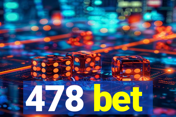 478 bet